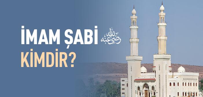 İmam Şabi (ra.) kimdir?