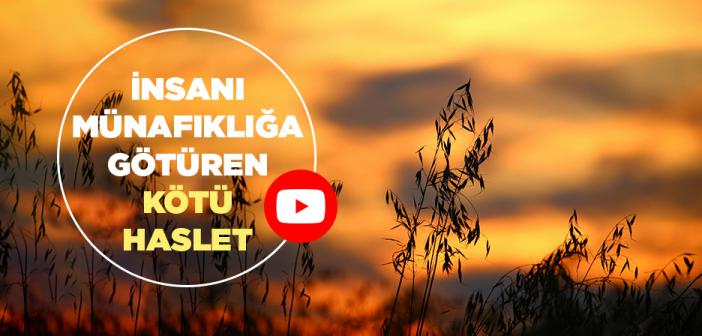 İnsanı Münafıklığa Götüren Kötü Haslet