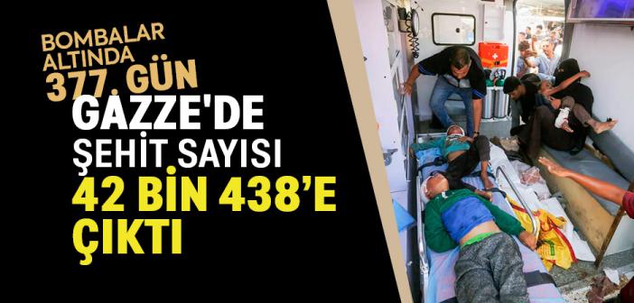 İşgalcilerin 377 Gündür Saldırılarını Sürdürdüğü Gazze'de Şehit Sayısı 42 Bin 438'e Çıktı
