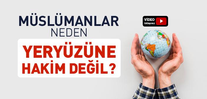 Müslümanlar Ne Zaman Dünya’ya Hakim Olacak?