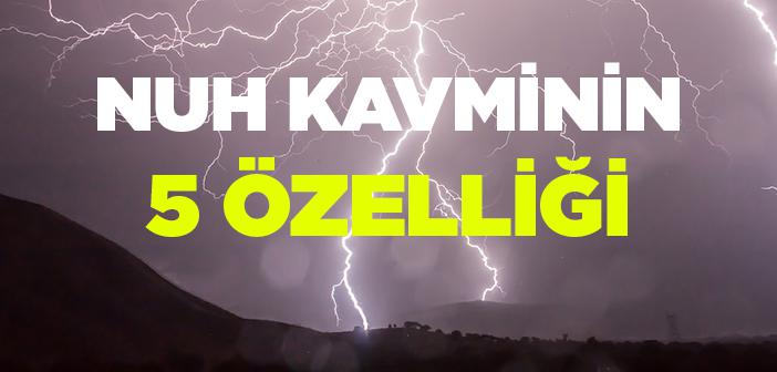 Nuh Kavminin Özellikleri Nelerdir?