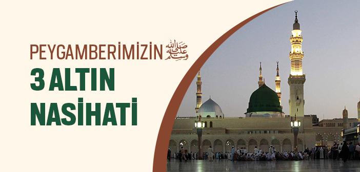 Peygamberimizden Üç Altın Nasihat