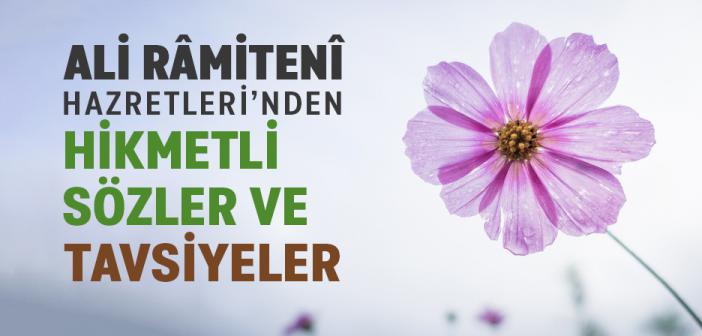 Ali Râmitenî Hazretleri’nden Hikmetli Sözler ve Tavsiyeler