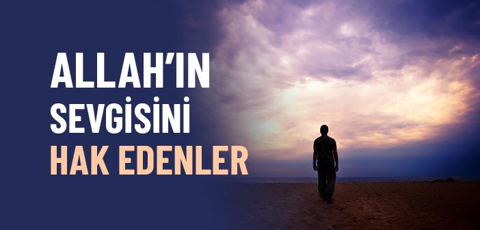 Allah’ın Sevgisini Hak Edenler