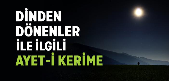Dinden Dönenler İle İlgili Ayet-i Kerime