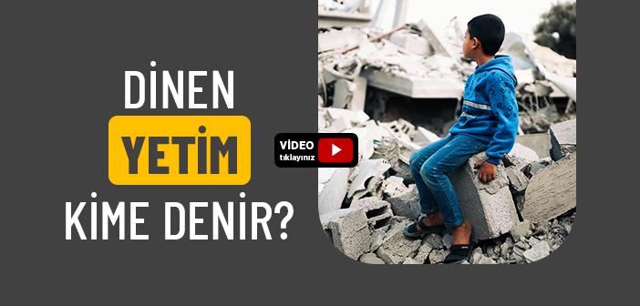 Dinen Yetim Kime Denir?
