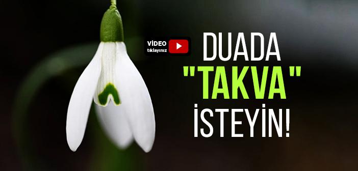 Duada Neden Takva İstenmeli?