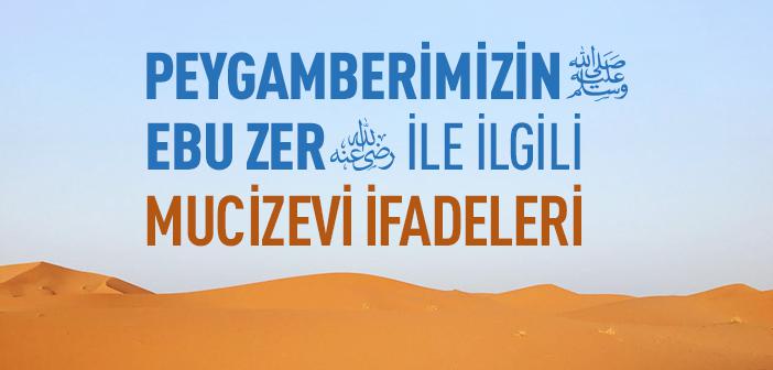 “Ebu Zer Yalnız Yaşar, Yalnız Ölür” Hadisi