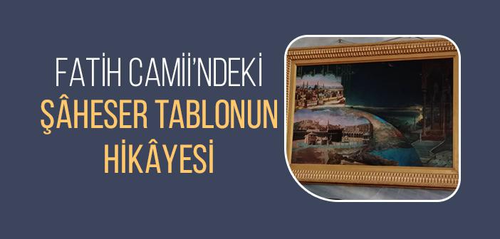Fatih Camii’ndeki Tablonun Hikayesi