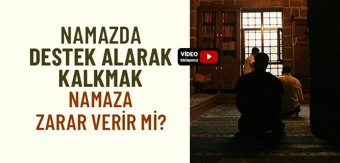 Namazda Destek Alarak Kalmak Caiz mi?