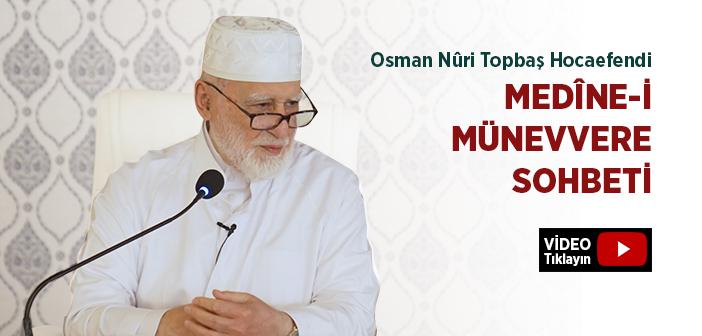 Osman Nûri Topbaş Hocaefendi Medine Sohbeti (02 Kasım 2024)