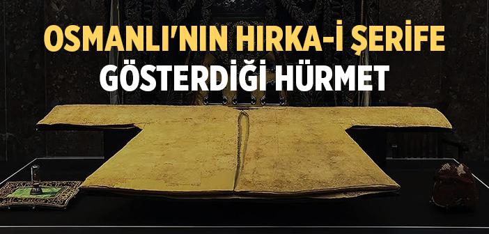 Osmanlı Sultanlarının Hırka-i Şerife Gösterdikleri Saygı