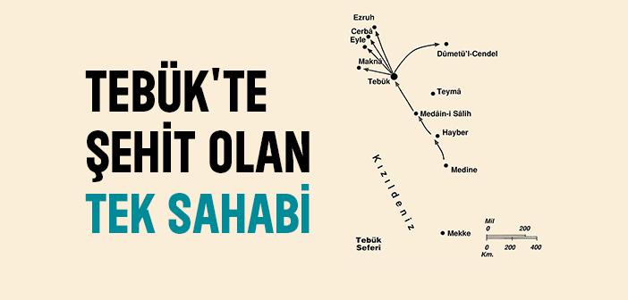 Tebük Seferi’nde Şehit Olan Tek Sahabi
