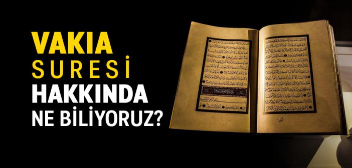 Vakıa Suresi Hakkında Bilgi