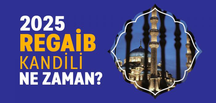 2025 Regaib Kandili Ne Zaman?