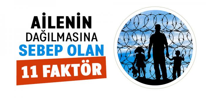 Ailenin Dağılmasına Sebep Olan Faktörler