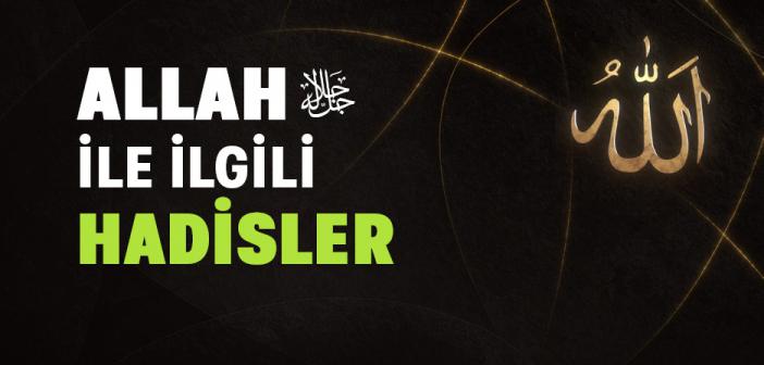 Allah İle İlgili Hadisler