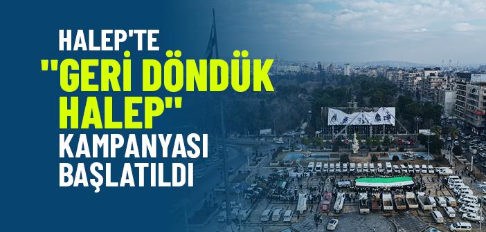 Halep'te "Geri Döndük Halep" Kampanyası Başlatıldı