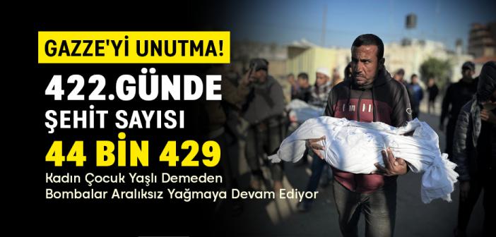 İşgalcilerin 422 Gündür Saldırılarını Sürdürdüğü Gazze'de Şehit Sayısı 44 Bin 429'a Yükseldi