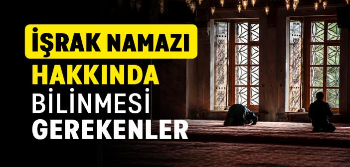 İşrak Namazı Hakkında Bilinmesi Gerekenler