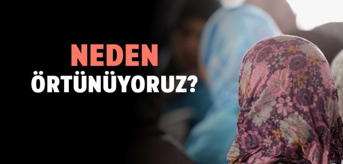 Neden Örtünüyoruz?