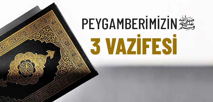 Peygamberimizin 3 Vazifesi