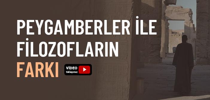 Peygamberler ile Filozofların Farkı