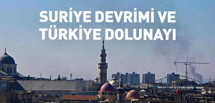 Suriye Devrimi ve Türkiye Dolunayı