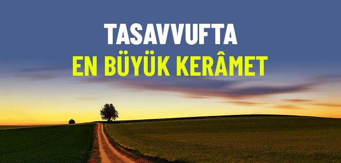 Tasavvufta En Büyük Keramet