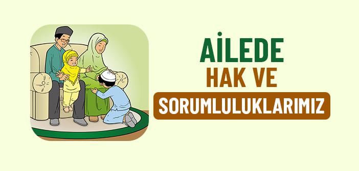 Ailede Hak ve Sorumluluklarımız