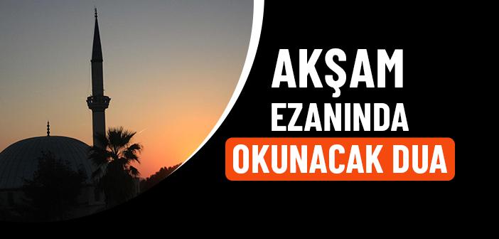 Akşam Ezanında Okunacak Dua