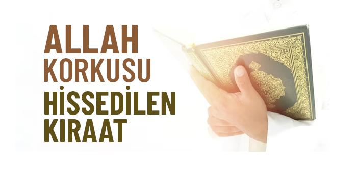 Allah Korkusu Hissedilen Kıraat