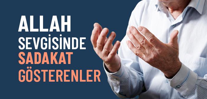 Allah Sevgisinde Sadakat Gösterenler