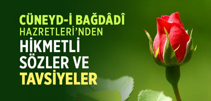 Cüneyd-i Bağdâdî Hazretleri’nden Hikmetli Sözler ve Tavsiyeler