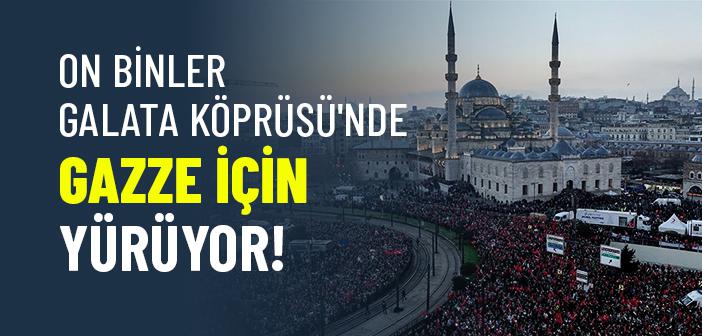 Gazze'ye Destek İçin On Binlerce Kişi Galata Köprüsü'nde Yürüyor