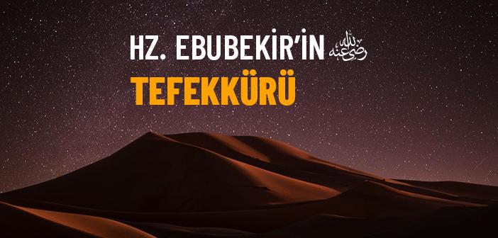 Hz. Ebubekir’in (ra.) Tefekkürü