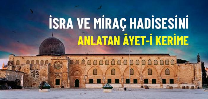 İsra Suresinin 1. Ayeti Ne Anlatıyor?