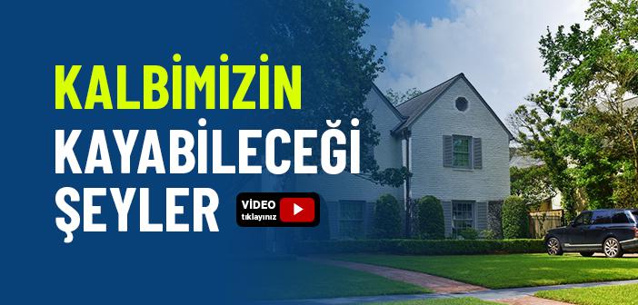 Kalbimizin Kayabileceği Şeyler