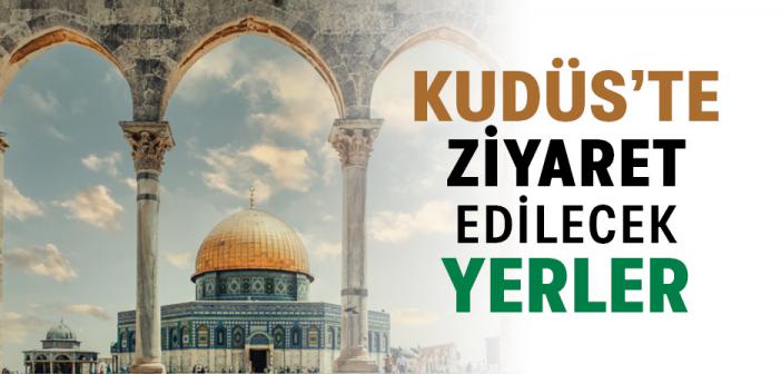 Kudüs’te Gezilecek Yerler
