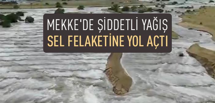 Mekke'de Şiddetli Yağış Sel Felaketine Yol Açtı