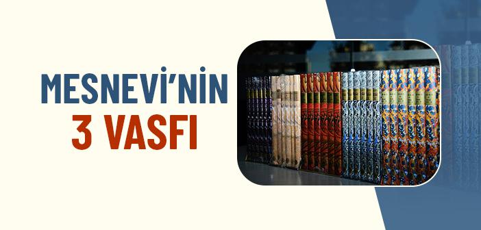 Mesnevi’nin Üç Vasfı