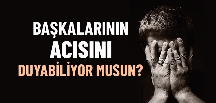 Müslümanın Acısını Hissetmek