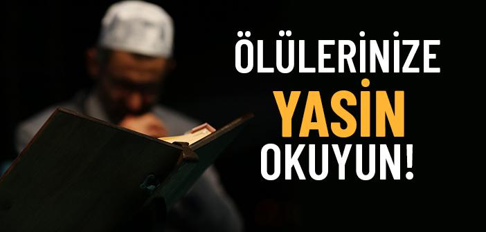 “Ölülerinize Yasin Okuyun” Hadisi