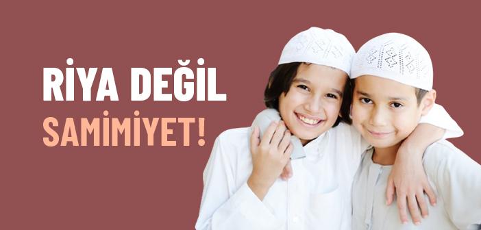 Peygamberimizin Riya ve Samimiyet ile İlgili Hadisleri