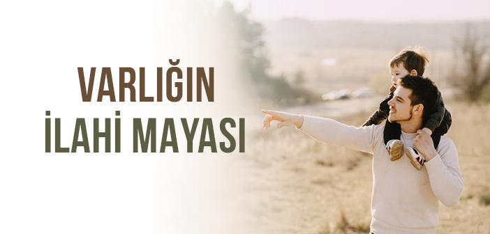 Varlığın İlahi Mayası