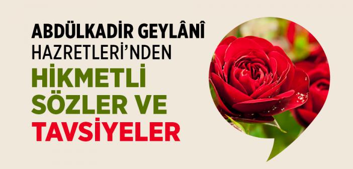 Abdülkadir Geylânî Hazretleri’nden Hikmetli Sözler ve Tavsiyeler