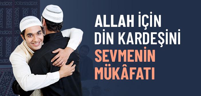 Allah İçin Din Kardeşini Sevmenin Mükâfatı