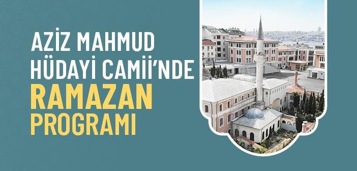 Aziz Mahmud Hüdayi Camii’nde Ramazan Programı