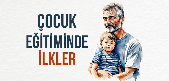 Çocuk Eğitiminde İlkler