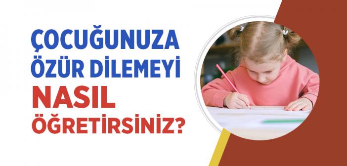 Çocuklara Özür Dilemeyi Nasıl Öğretebiliriz?